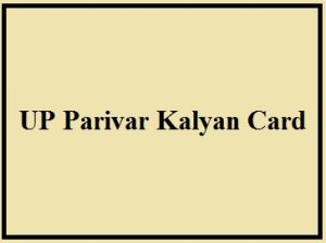 up parivar kalyan card 2023 apply online